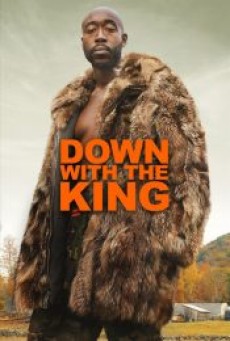 DOWN WITH THE KING (2021) - ดูหนังออนไลน