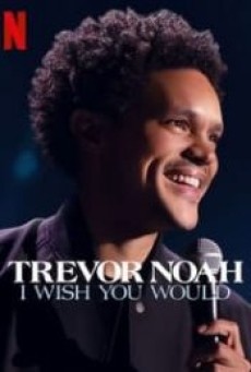 TREVOR NOAH I WISH YOU WOULD (2022) เทรเวอร์ โนอาห์ ฉันอยากให้เธอ… - ดูหนังออนไลน