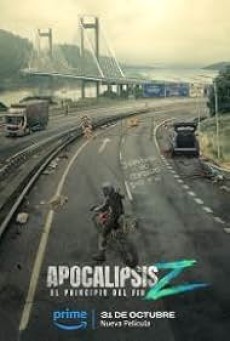 Apocalypse Z The Beginning of the End อะโพคาลิปซิส เซต้า จุดเริ่มต้นของจุดจบ (2024) - ดูหนังออนไลน์