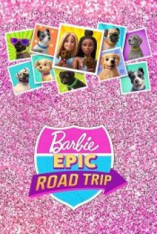 BARBIE EPIC ROAD TRIP (2022) - ดูหนังออนไลน์