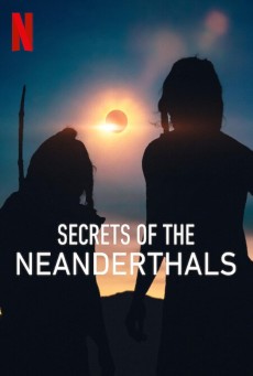 Secrets of the Neanderthals (2024) ความลับของนีแอนเดอร์ทาล - ดูหนังออนไลน์