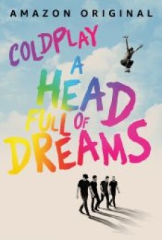 COLDPLAY A HEAD FULL OF DREAMS (2018) โคลด์เพลย์ อะเฮดฟูลออฟดรีมส์ - ดูหนังออนไลน์
