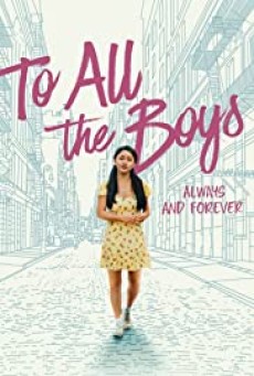 TO ALL THE BOYS ALWAYS AND FOREVER (2021) แด่ชายทุกคนที่ฉันเคยรัก ชั่วนิจนิรันดร์ - ดูหนังออนไลน