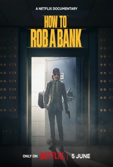 How to Rob a Bank (2024) คู่มือปล้นแบงก์ - ดูหนังออนไลน์