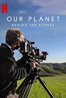 Our Planet Behind The Scenes (2019) เบื้องหลัง “โลกของเรา” - ดูหนังออนไลน