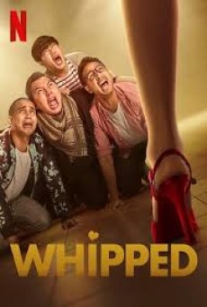 Whipped | Netflix (2020) เปลี่ยนลายนายหงอ - ดูหนังออนไลน