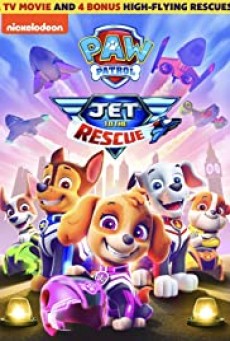Paw Patrol Jet to the Rescue (2020) - ดูหนังออนไลน