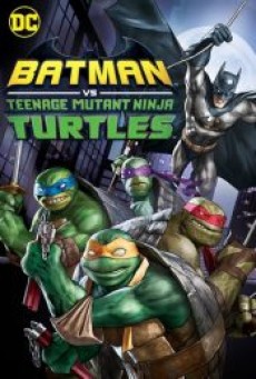Batman vs Teenage Mutant Ninja Turtles (2019) - ดูหนังออนไลน