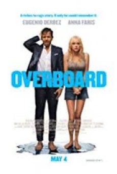 Overboard (2018) สมรภูมิรัก ต้องลงน้ำ - ดูหนังออนไลน