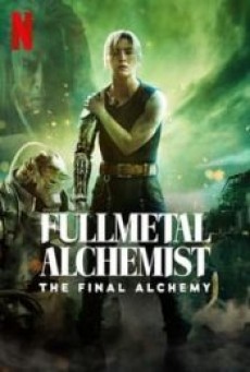 FULL METAL ALCHEMIST THE FINAL ALCHEMY (2022) แขนกลคนแปรธาตุ ปัจฉิมบท - ดูหนังออนไลน