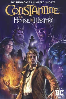 DC SHOWCASE CONSTANTINE THE HOUSE OF MYSTERY (2022) - ดูหนังออนไลน์