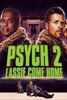 Psych 2 Lassie Come Home (2020) ไซก์ แก๊งสืบจิตป่วน 2 พาลูกพี่กลับบ้าน - ดูหนังออนไลน