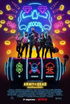 ARMY OF THE DEAD (2021) แผนปล้นซอมบี้เดือด - ดูหนังออนไลน