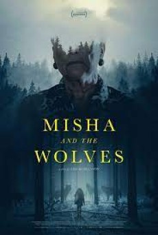 Misha and the Wolves (2021) มิชาและหมาป่า - ดูหนังออนไลน