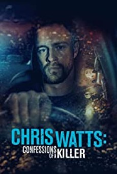 Chris Watts Confessions Of A Killer (2020) - ดูหนังออนไลน