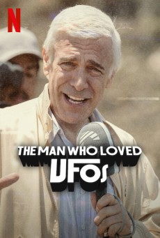 The Man Who Loved UFOs ชายผู้คลั่งไคล้ยูเอฟโอ (2024) - ดูหนังออนไลน์