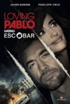 LOVING PABLO (2017) ปาโบล เอสโกบาร์ ด้วยรักและความตาย - ดูหนังออนไลน์