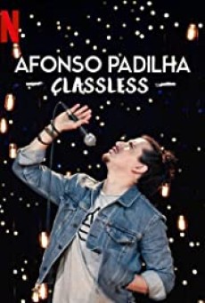 AFONSO PADILHA: CLASSLESS (2020): อฟอนโซ พาดิลา: หัวใจคนจน - ดูหนังออนไลน