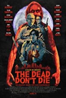 The Dead Don’t Die (2019) วันซอมบี้ป่วนโลก - ดูหนังออนไลน์