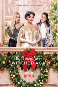 The Princess Switch Switched Again (2020) เดอะ พริ้นเซส สวิตช์ สลับแล้วสลับอีก - ดูหนังออนไลน