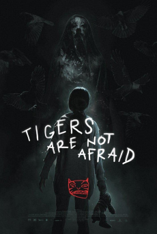 TIGERS ARE NOT AFRAID (2017) พรจากโลกมืด - ดูหนังออนไลน