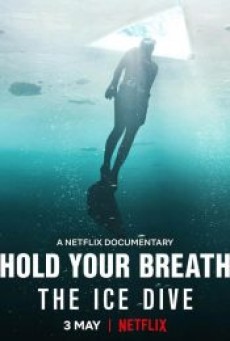 HOLD YOUR BREATH THE ICE DIVE (2022) กลั้นหายใจใต้น้ำแข็ง - ดูหนังออนไลน