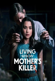 Living with My Mother’s Killer (2024) ลิฟวิ่ง วิธ มาย มัทเธอร์ คิลเลอร์ - ดูหนังออนไลน์