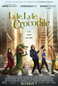 LYLE, LYLE, CROCODILE (2022) ไลล์ จระเข้ตัวพ่อ.. หัวใจล้อหล่อ - ดูหนังออนไลน