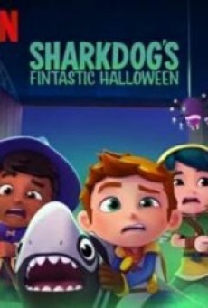 Sharkdog’s Fintastic Halloween (2021) ชาร์คด็อกกับฮาโลวีนมหัศจรรย์ - ดูหนังออนไลน