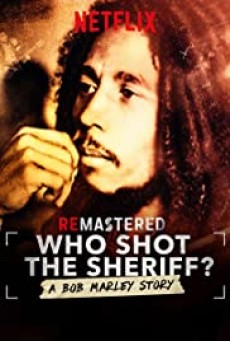 ReMastered: Who Shot the Sheriff? (2018): รื้อคดีสะท้านวงการเพลง: ใครยิงบ็อบ มาร์เลย์ - ดูหนังออนไลน
