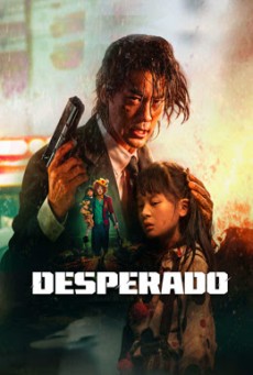 DESPERADO (2024) อาชญากรระห่ำ ซับไทย - ดูหนังออนไลน