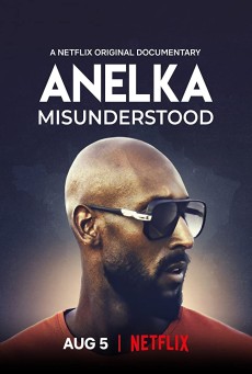 Anelka Misunderstood | Netflix อเนลก้า รู้จักตัวจริง (2020) - ดูหนังออนไลน