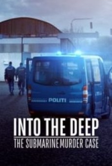 INTO THE DEEP THE SUBMARINE MURDER CASE (2020) ดำดิ่งสู่ห้วงมรณะ - ดูหนังออนไลน