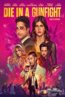 Die In A Gunfight (2021) ดวลเดือดตายเพื่อเธอ - ดูหนังออนไลน