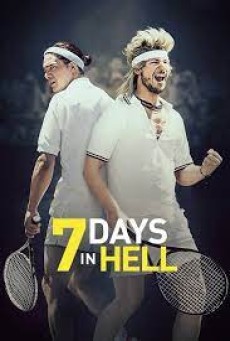 7 Days in Hell (2015) 7 วันมันส์แมทซ์นรก - ดูหนังออนไลน
