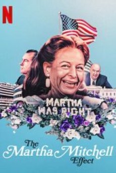 THE MARTHA MITCHELL EFFECT (2022) มาร์ธา มิตเชลล์ เอฟเฟกต์ - ดูหนังออนไลน