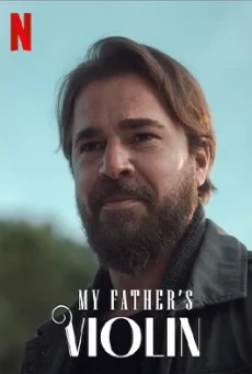 MY FATHER’S VIOLIN (2022) ไวโอลินของพ่อ - ดูหนังออนไลน