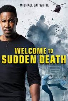 Welcome to Sudden Death (2020) ฝ่าวิกฤตนาทีเป็นนาทีตาย - ดูหนังออนไลน