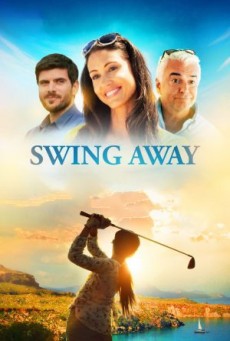 Swing Away สวิงอะเวย์ (2017) - ดูหนังออนไลน