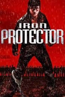 Iron Protector (Chao ji bao biao) (2016) ผู้พิทักษ์กำปั้นเดือด - ดูหนังออนไลน์