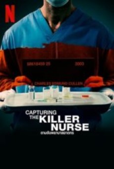 CAPTURING THE KILLER NURSE (2022) ตามจับพยาบาลฆาตกร - ดูหนังออนไลน