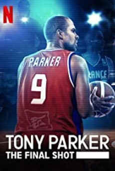 Tony Parker The Final Shot (2021) โทนี่ ปาร์คเกอร์: ช็อตสุดท้าย - ดูหนังออนไลน