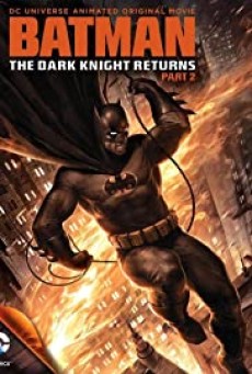 Batman: The Dark Knight Returns, Part 2 (2013): แบทแมน อัศวินรัตติกาล 2 - ดูหนังออนไลน
