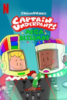 Captain Underpants Mega Blissmas (2020) กัปตันกางเกงใน เมก้าบลิสมาส | Netflix - ดูหนังออนไลน