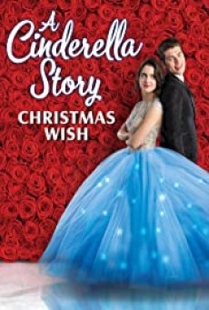 A CINDERELLA STORY CHRISTMAS WISH (2019) สาวน้อยซินเดอเรลล่า คริสต์มาสปาฏิหาริย์ - ดูหนังออนไลน