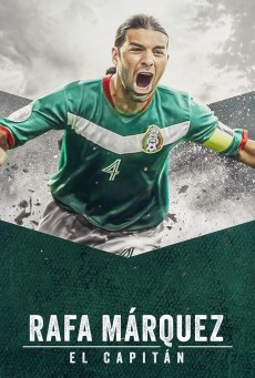 Rafa Marquez El Capitan (2024) ราฟา มาร์เกซ - ดูหนังออนไลน์