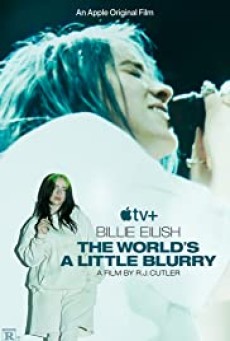 Billie Eilish The World’s a Little Blurry (2021) - ดูหนังออนไลน์