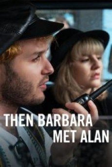 THEN BARBARA MET ALAN (2022) - ดูหนังออนไลน