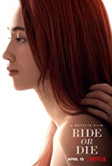Ride Or Die (2021) อยู่เป็น ยอมตาย เพื่อเธอ - ดูหนังออนไลน์