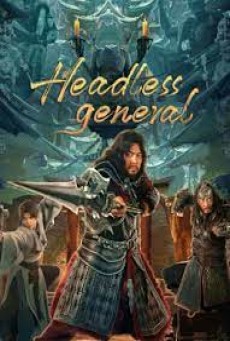 HEADLESS GENERAL (2023) แม่ทัพไร้หัว ซับไทย - ดูหนังออนไลน